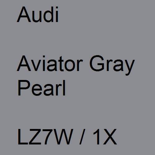 Audi, Aviator Gray Pearl, LZ7W / 1X.